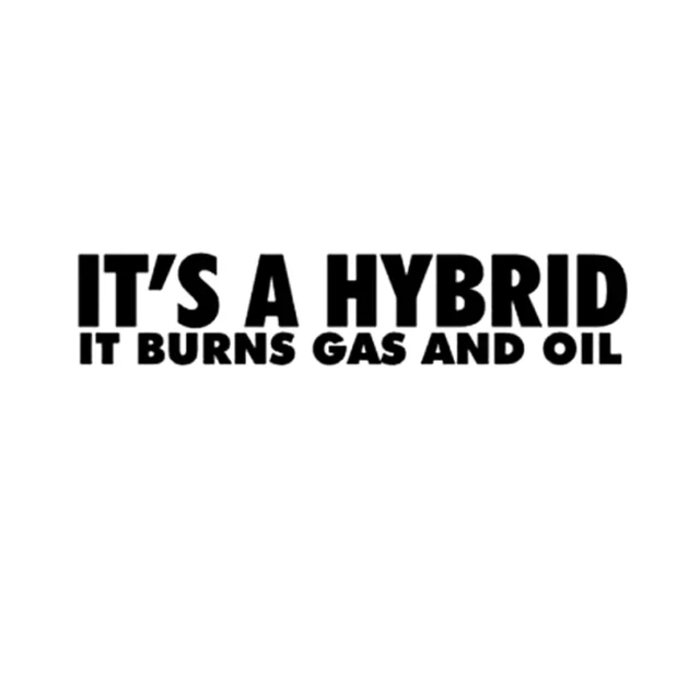 It's A Hybrid It Burns Gas and Oil Sticker - Image 2